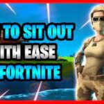 How To Sit Out In Fortnite
