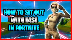 How To Sit Out In Fortnite